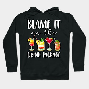 Funny Cruise Blame It On The Drink Package Hoodie